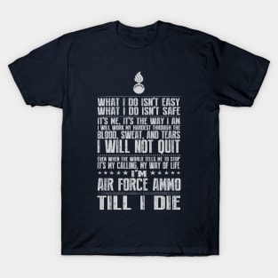 Air Force Ammo Till I Die T-Shirt